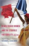 Black french women and the struggle for equality, 1848-2016 par Larcher