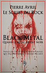 Black Metal: Quand le mtal devint noir par 