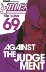 Bleach, tome 69 : Against the judgement par Kubo