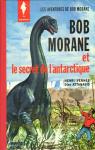 Bob Morane, tome 2 : Bob Morane et le secret de l'Antarctique par Vernes