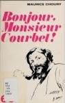 Bonjour Monsieur Courbet par Choury