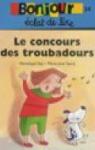 Bonjour clat de lire : Le concours des troubadours par Itey