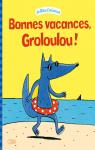 Bonnes vacances, Groloulou ! par Collet