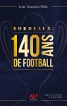 Bordeaux : 140 ans de football par Pibre