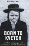 Kvetch ! : Le Yiddish ou l'art de se plaindre par Wex