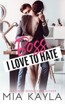 The Brisken Billionaire Brothers, tome 2 : Boss I Love to Hate par Kayla