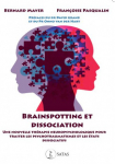 Brainspotting et dissociation : Une nouvelle thrapie neuropsychologique par Mayer