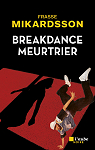 Breakdance meurtrier par Mikardsson