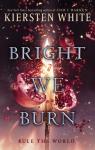 The Conqueror's Saga, tome 3 : Bright We Burn par White