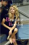 Brigitte Bardot, l'art de dplaire par Chre