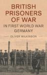British Prisoners of War in First World War Germany par Wilkinson