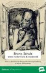 Bruno Schulz : entre modernisme et modernit par Smorag-Goldberg