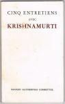 Cinq entretiens par Krishnamurti