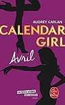 Calendar Girl, tome 4 : Avril par Carlan