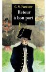 Capitaine Hornblower, tome 5 : Retour à bon port par Forester