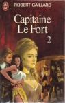 Capitaine Le Fort, tome 2 par Gaillard