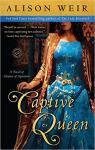 Captive Queen A Novel of Eleanor of Aquitaine par Weir