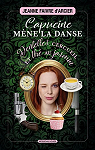 Capucine mène la danse : Dentelles, cercueil et thé au jasmin par Faivre d'Arcier