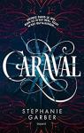 Caraval, tome 1 par Garber