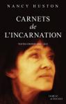 Carnets de l'incarnation : Textes choisis (2002-2015) par Huston