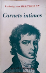 Carnets intimes - Testament d'Heiligenstadt - Commentaires du Professeur A. Leitzmann par Beethoven