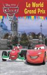 Cars 2 : Le World Grand Prix par Disney