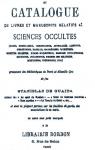 Catalogue de livres et manuscrits relatifs aux sciences occultes, tome 4 par Guaita