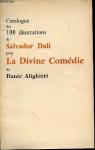 Catalogue des 100 illustrations de SALVADOR DALI pour la divine comdie de Dante Alighieri par Dal