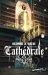 Cathédrale, tome 1 : L'étinceleur par Lefebvre
