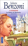 Catherine, tome 7 : La dame de Montsalvy  par Benzoni