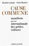 Cause commune : Manifeste pour une internationale des petites cultures par Lalonde