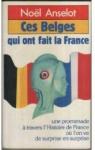 Ces Belges qui ont fait la France par Anselot