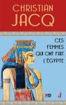 Ces femmes qui ont fait l'Egipte par Jacq