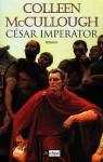 Les maîtres de Rome, tome 8 : César Imperator par McCullough