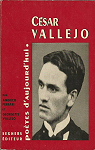 Cesar Vallejo : . Prsentation par Americo Ferrari. Choix de textes traduits de C. Vallejo par Georgette Vallejo. Bibliographie par Vallejo