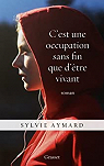 C'est une occupation sans fin que d'tre vivant: roman par Aymard