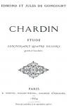 Chardin - tude, contenant quatre Dessins gravs  l'Eau-Forte par Goncourt