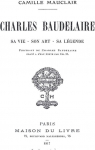 Charles Baudelaire : Sa vie, son art, sa lgende par Mauclair