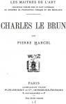 Charles Le Brun, Les Matres de l'Art par Marcel (II)