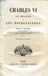 Charles VI : Les Armagnacs et les Bourguignons par Todire