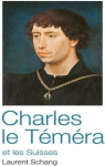 Charles le Tmraire et les Suisses par Schang