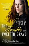 Charley Davidson, book 12 : The Trouble with Twelfth Grave par Jones