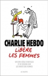 Charlie Hebdo libre les femmes par Les chapps