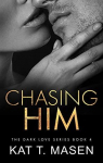 Dark Love, tome 4 : Chasing Him par Masen