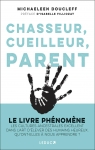 Chasseur, cueilleur, parent par Doucleff
