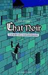 Chat noir, tome 1 : Le secret de la tour Montfrayeur par Darko