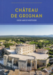 Chteau de Grignan - 1000 ans d'Histoire par 
