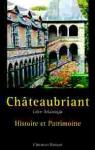 Chteaubriant : Histoire et patrimoine par Bouvet