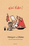 Chifan ! Manger en Chine par Jolivot