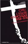 Chili : l'Eglise catholique 1958-1976. Complicit ou rsistance ? par Condamines